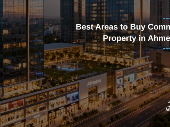 Best Areas to Buy Commercial Property in Ahmedabad